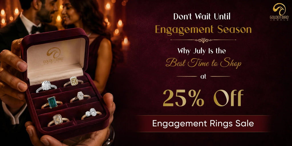 July engagement ring sale with 25% off selected designs
