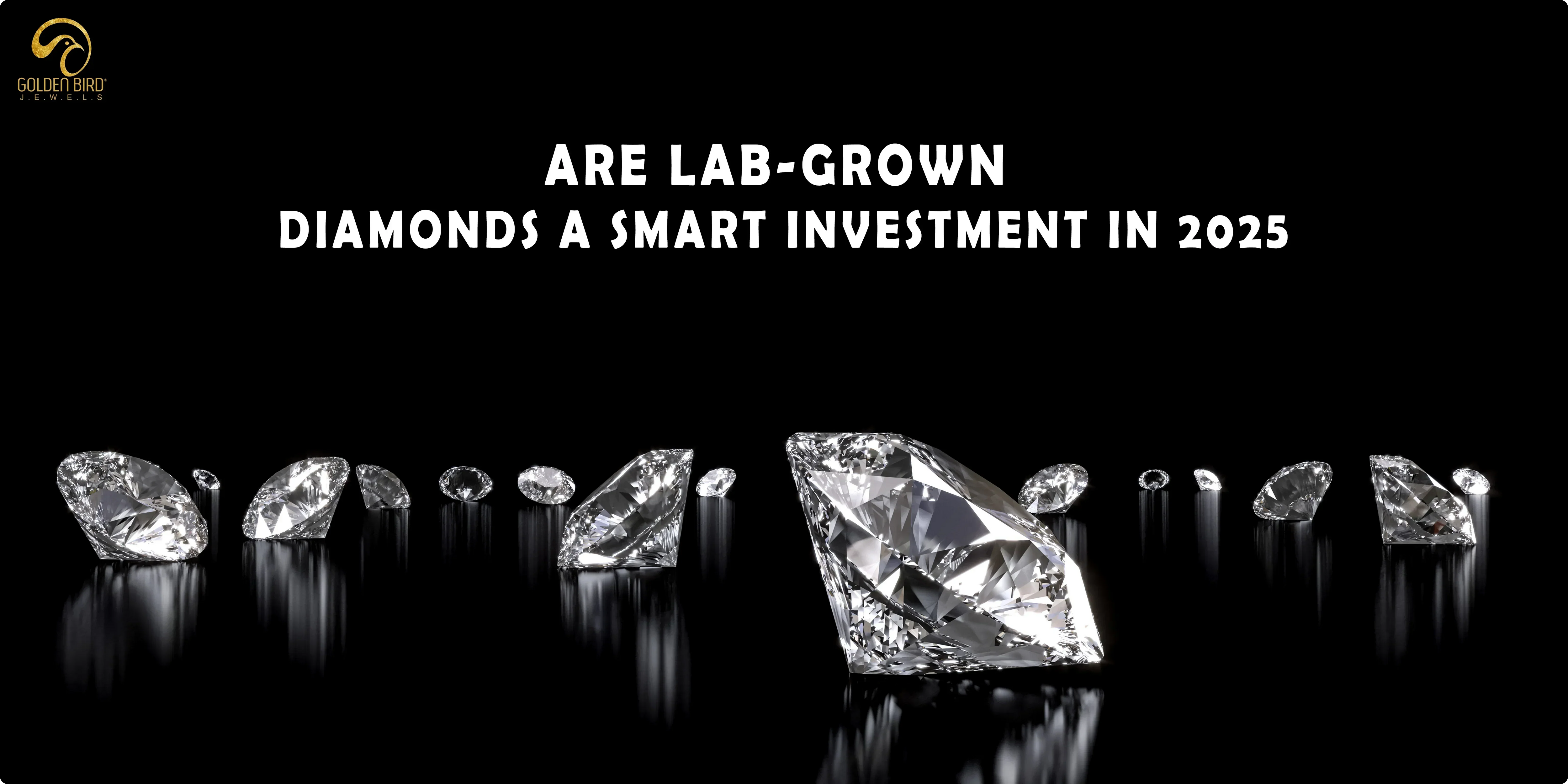 Lab-grown diamonds as a smart investment choice in 2025